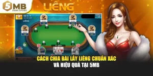 Cách Chia Bài Lấy Liêng Chuẩn Xác