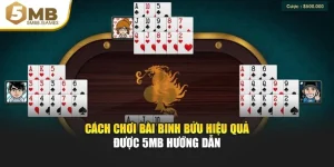 Cách Chơi Bài Binh Bửu Hiệu Quả