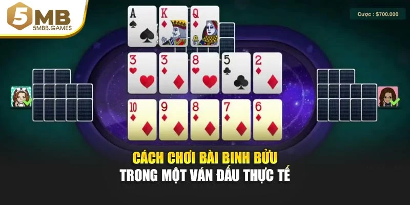 Cách chơi bài binh bửu trong một ván đấu thực tế