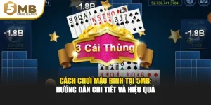 Cách Chơi Mậu Binh Tại 5MB