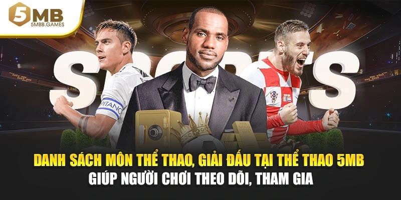 Hướng dẫn theo dõi tỷ lệ, đặt cược tại thể thao 5MB giúp tối ưu hóa cơ hội thắng