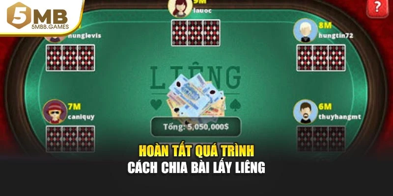 Hoàn tất quá trình cách chia bài lấy liêng