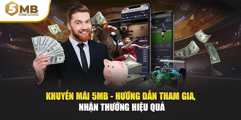 Khuyến mãi 5MB - Hướng dẫn tham gia, nhận thưởng hiệu quả