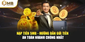 Nạp Tiền 5MB - Hướng Dẫn Gửi Tiền An Toàn