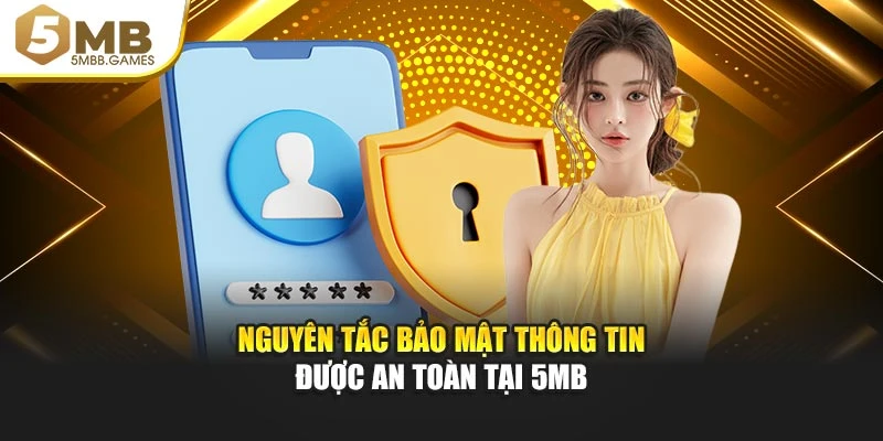 Nguyên tắc bảo mật thông tin được an toàn tại 5MB